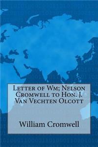 Letter of Wm; Nelson Cromwell to Hon. J. Van Vechten Olcott