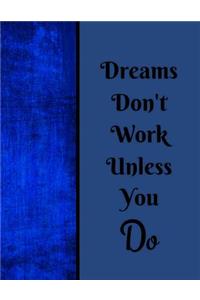 Dreams Don't Work Unless You Do