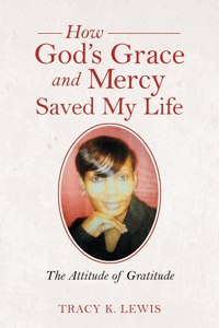 How God's Grace and Mercy Saved My Life