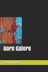 Gore Galore