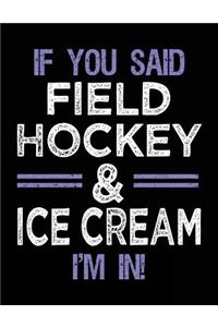 If You Said Field Hockey & Ice Cream I'm In