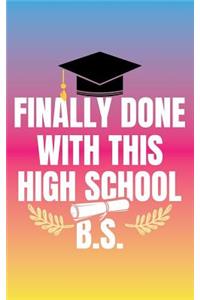 Finally Done With This High School B.S.