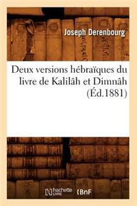 Deux Versions Hébraïques Du Livre de Kalilâh Et Dimnâh (Éd.1881)