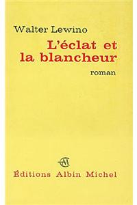 Eclat Et La Blancheur (L')
