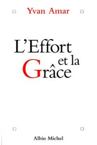 Effort Et La Grace (L')