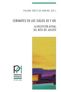 Cervantes en los siglos XX y XXI