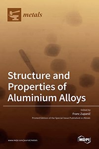 Structure and Properties of Aluminium Alloys
