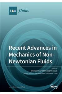 Recent Advances in Mechanics of Non-Newtonian Fluids