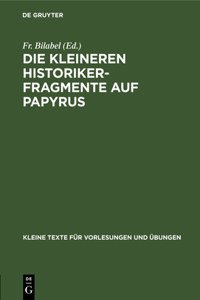 Die Kleineren Historikerfragmente Auf Papyrus