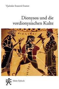 Dionysos Und Die Vordionysischen Kulte