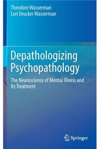 Depathologizing Psychopathology