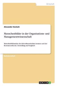 Menschenbilder in der Organisations- und Managementwissenschaft