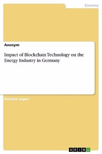 Impact of Blockchain Technology on the Energy Industry in Germany