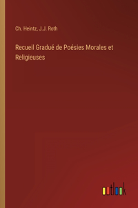 Recueil Gradué de Poésies Morales et Religieuses