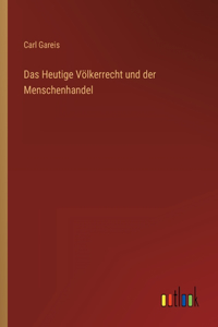 Heutige Völkerrecht und der Menschenhandel