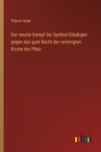 Der neuste Kampf der Symbol-Gläubigen gegen das gute Recht der vereinigten Kirche der Pfalz