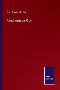 Katechismus der Orgel