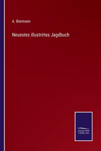 Neuestes illustrirtes Jagdbuch