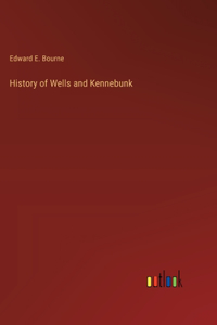 History of Wells and Kennebunk