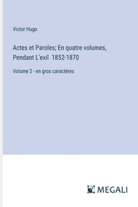Actes et Paroles; En quatre volumes, Pendant L'exil 1852-1870