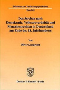 Das Streben Nach Demokratie, Volkssouveranitat Und Menschenrechten in Deutschland Am Ende Des 18. Jahrhunderts