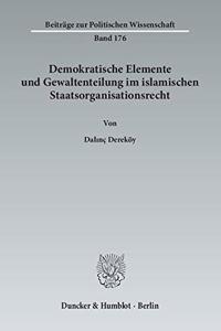 Demokratische Elemente Und Gewaltenteilung Im Islamischen Staatsorganisationsrecht