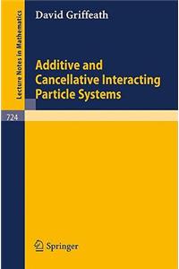 Additive and Cancellative Interacting Particle Systems