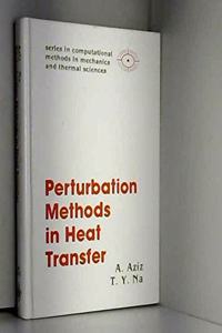 Perturbation Methods in Heat Transfer