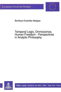Temporal Logic, Omniscience, Human Freedom