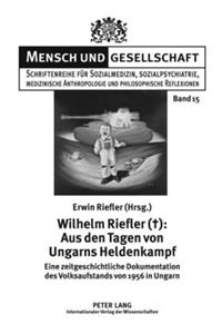 Wilhelm Riefler (): Aus Den Tagen Von Ungarns Heldenkampf