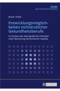 Entwicklungsmoeglichkeiten Nichtaerztlicher Gesundheitsberufe