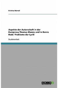Aspekte der Autorschaft in der Kurzprosa Thomas Manns und in Benns Rede 'Probleme der Lyrik'