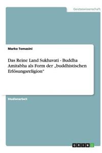 Das Reine Land Sukhavati - Buddha Amitabha als Form der 