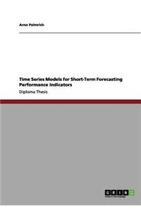 Time Series Models for Short-Term Forecasting Performance Indicators