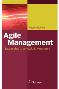 Agile Management: Leadership in an Agile Environment