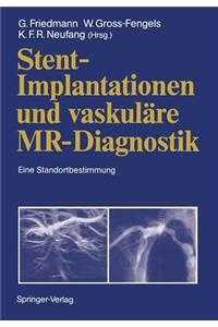 Stent-Implantationen Und Vaskuläre Mr-Diagnostik