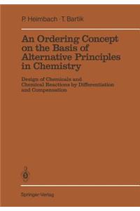 Ordering Concept on the Basis of Alternative Principles in Chemistry