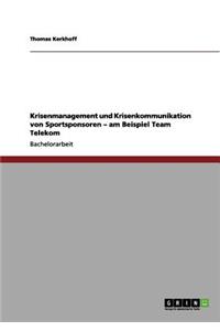 Krisenmanagement und Krisenkommunikation von Sportsponsoren - am Beispiel Team Telekom