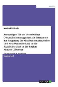 Betriebliches Gesundheitsmanagement als Instrument zur Steigerung der Mitarbeiterzufriedenheit und -bindung in der Sozialwirtschaft