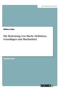 Bedeutung von Macht. Definition, Grundlagen und Machtmittel