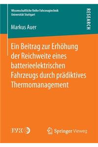 Beitrag Zur Erhöhung Der Reichweite Eines Batterieelektrischen Fahrzeugs Durch Prädiktives Thermomanagement