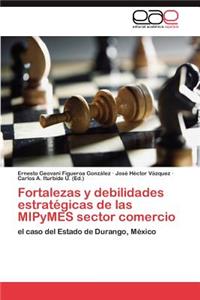Fortalezas y Debilidades Estrategicas de Las Mipymes Sector Comercio