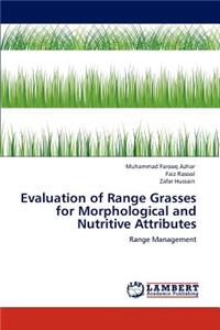 Evaluation of Range Grasses for Morphological and Nutritive Attributes