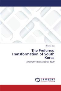 The Preferred Transformation of South Korea