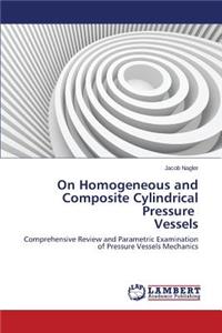 On Homogeneous and Composite Cylindrical Pressure Vessels