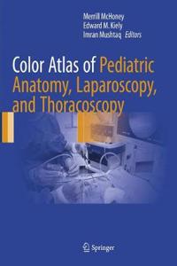 Color Atlas of Pediatric Anatomy, Laparoscopy, and Thoracoscopy