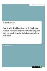 Der Schild des Hannibal im 2. Buch der Punica. Eine aitiologische Darstellung der Kriegsgründe im römisch-karthagischen Konflikt?