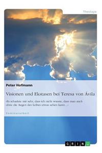 Visionen und Ekstasen bei Teresa von Ávila