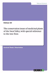 conservation issues of medicinal plants of the Swat Valley, with special reference to the tree flora