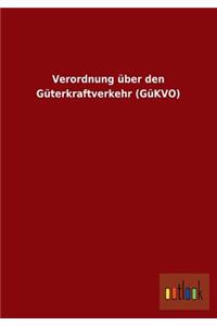 Verordnung Uber Den Guterkraftverkehr (Gukvo)